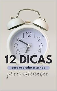 Livro Dicas para Superar a Procrastinação e Alcançar a Produtividade