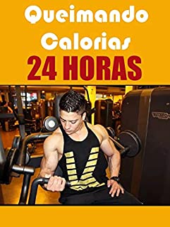 Livro Dicas e truques dietéticos para queimar gordura 24 horas por dia: Queimando Calorias 24 Horas