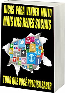 Dicas Para Vender Muito Mais nas Redes Sociais: Vender nas Redes Sociais