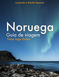 Dicas de viagem da Noruega: Viajo logo Existo