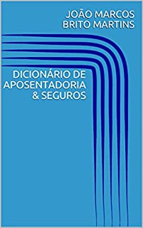 Livro DICIONÁRIO DE APOSENTADORIA & SEGUROS