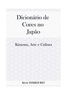 Livro Dicionário de Cores no Japão: Kimono, Arte e Cultura