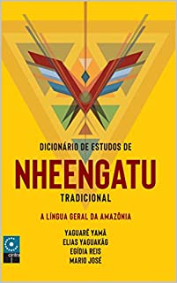 Livro Dicionário e Estudo de Nheengatu Tradicional