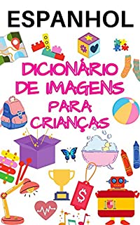 Livro Dicionário ilustrado espanhol para crianças: Bebê bilíngüe (CRIANÇAS | Línguas estrangeiras)