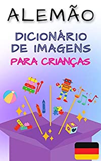 Dicionário de imagens alemão para crianças: Introdução à linguagem simples para o seu bebê (CRIANÇAS | Línguas estrangeiras)