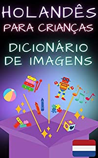 Livro Dicionário de imagens holandês para crianças: Imagens coloridas, alfabeto, números, formas, primeiros passos com uma língua estrangeira (CRIANÇAS | Línguas estrangeiras)