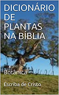 DICIONÁRIO DE PLANTAS NA BÍBLIA: Botânica