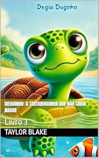 Livro Dieguinho: A Tartaruguinha Que Não Sabia Nadar : Livro 3 (Livros infatis)