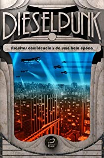 Livro Dieselpunk: arquivos confidenciais de uma bela época