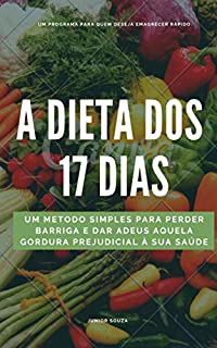 Livro A Dieta dos 17 Dias: Como emagrecer rápido e com saúde