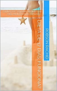 Livro Dieta de 17 Dias: Funciona?: Conheça os segredos da dieta que está revolucionando o mundo...