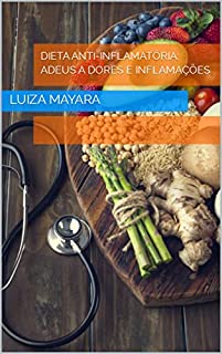 Livro Dieta Anti-Inflamatória: Adeus a Dores e Inflamações