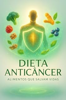 Livro Dieta Anticâncer: Alimentos Que Salvam Vidas