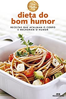 Livro Dieta do Bom Humor - Receitas que acalmam o corpo e melhoram o humor (Viva Melhor)