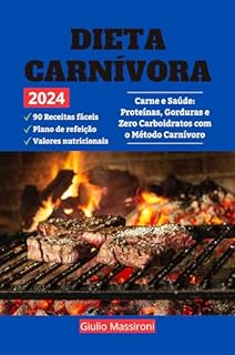 Livro Dieta Carnívora: Carne e Saúde: Proteínas, Gorduras e Zero Carboidratos com o Método Carnívoro