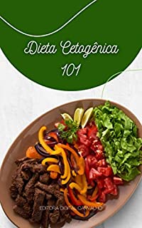 Livro Dieta Cetogênica 101: Dicas de dieta cetogênica para emagrecer com saúde