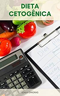 Livro Dieta Cetogênica : Como Calcular Macros Para Sua Dieta Cetogênica