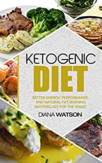 Livro Dieta Cetogénica: Mejor energía, rendimiento y grasa natural Masterclass para el Smart (dieta keto, dieta cetogénica, dieta rica en grasas, dieta cetogénica ... de peso, pérdida de grasa) (English Edition)