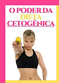 Livro O Poder da Dieta Cetogênica + Receitas: Dieta Keto