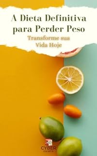 Livro A Dieta Definitiva para Perder Peso: Transforme sua Vida Hoje