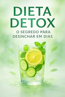 Livro Dieta Detox: O Segredo Para Desinchar Em Dias