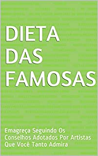 Livro Dieta das Famosas: Emagreça Seguindo Os Conselhos Adotados Por Artistas Que Você Tanto Admira