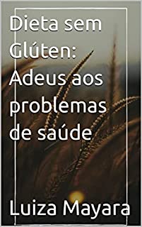 Livro Dieta sem Glúten: Adeus aos problemas de saúde