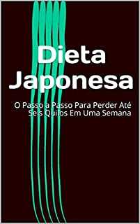 Livro Dieta Japonesa: O Passo a Passo Para Perder Até Seis Quilos Em Uma Semana