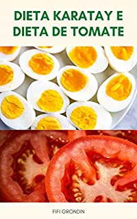 Livro Dieta Karatay E Dieta De Tomate : Dieta Karatay, Uma Dieta Alternativa Saudável Da Turquia - Dieta Karatay E Dieta Cetogênica - Dieta De Tomate, Uma Maneira Rápida De Perder Peso