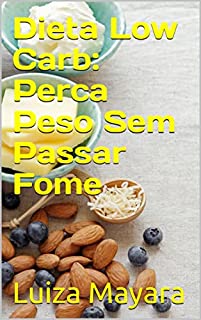 Livro Dieta Low Carb: Perca Peso Sem Passar Fome