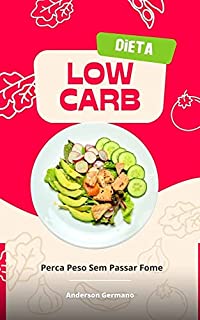 Livro Dieta Low-Carb: Perca Peso Sem Passar Fome