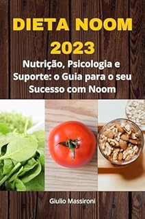 Livro Dieta Noom 2023: Nutrição, Psicologia e Suporte: o Guia para o seu Sucesso com Noom