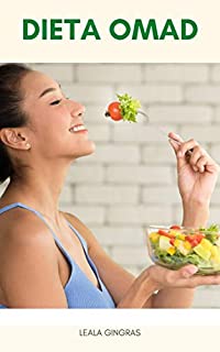 Livro Dieta OMAD : O Que É A Dieta OMAD? - A Dieta OMAD É Um Tipo De Jejum Intermitente? - Quando Você Deve Comer Sua Única Refeição Por Dia? - Benefícios Da Dieta OMAD