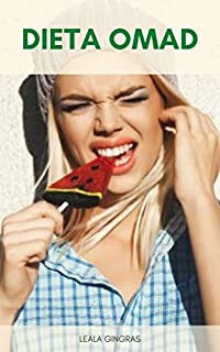Livro Dieta OMAD : Dieta OMAD E Jejum Intermitente - 10 Razões Pelas Quais Você Precisa Experimentar Uma Refeição Por Dia