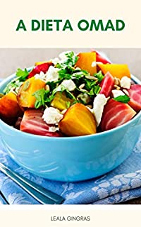Livro A Dieta Omad : Eu Tentei A Dieta OMAD, E Eu Amei - O Que É A Dieta OMAD ? - A Dieta OMAD É Segura Para Diabetes? - Por Que Eu Amo A Dieta OMAD