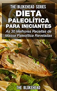 Livro Dieta Paleolítica para Iniciantes: As 30 melhores receitas de massa Paleolítica reveladas