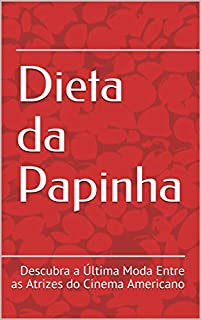 Livro Dieta da Papinha: Descubra a Última Moda Entre as Atrizes do Cinema Americano