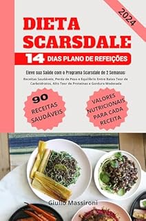 Livro Dieta Scarsdale: Eleve sua Saúde com o Programa Scarsdale de 2 Semanas: Receitas Saudáveis, Perda de Peso e Equilíbrio Entre Baixo Teor de Carboidratos, Alto Teor de Proteínas e Gordura Moderada