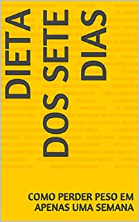 Livro Dieta dos Sete Dias: Como Perder Peso em Apenas Uma Semana