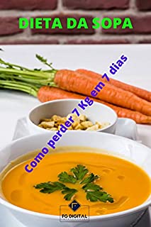 Livro Dieta da Sopa: Como Perder 7 Kilos e 7 Dias