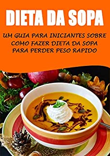 Livro Dieta da Sopa - Sopa Para Emagrecer - Receitas de Sopas
