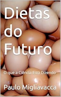 Livro Dietas do Futuro: O que a Ciência Está Dizendo