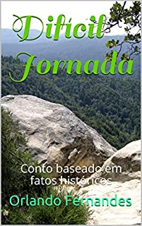 Livro Difícil Jornada: Conto baseado em fatos históricos