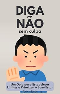 Livro Diga Não Sem Culpa: Um Guia para Estabelecer Limites e Priorizar o Bem-Estar
