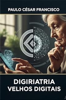 Livro Digiriatria: Velhos Digitais