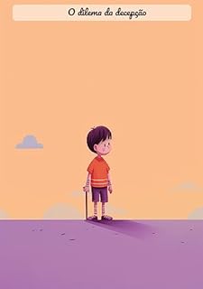 Livro O dilema da decepção: Gerenciando a decepção: um guia infantil para lidar com as decepções"
