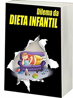 Livro Dilema da Dieta Infantil: Dieta Infantil