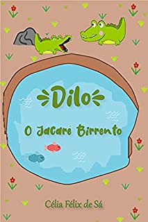 Livro Dilo: O Jacaré Birrento
