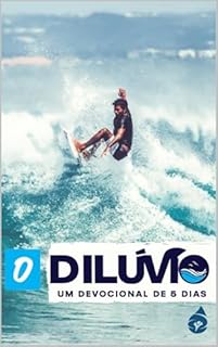 Livro O Dilúvio: Devocional de 5 dias sobre o avanço irresistível das Boas-Novas (Nossos livros em Português)