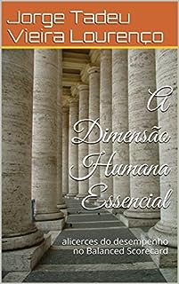 Livro A Dimensão Humana Essencial: alicerces do desempenho no Balanced Scorecard